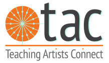 TAC logo. An orange circle beside the letters T-A-C and the words Teaching Artists Connect below